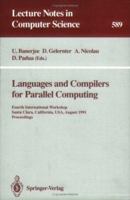 Languages and Compilers for Parallel Computing: Fourth International Workshop, Santa Clara, California, USA, August 7-9, 1991. Proceedings (Lecture Notes in Computer Science) 354055422X Book Cover