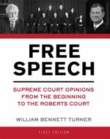 Free Speech: Supreme Court Opinions from the Beginning to the Roberts Court 1516538889 Book Cover