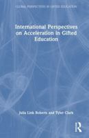 International Perspectives on Acceleration in Gifted Education (Global Perspectives in Gifted Education) 1032881038 Book Cover
