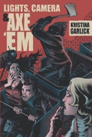 Lights, Camera & Axe 'Em B0FTZSCBKH Book Cover