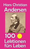 Hans Christian Andersen: 100 Lektionen fürs Leben (German Edition) B0FL493RB3 Book Cover