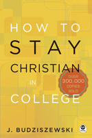 How to Stay Christian in College (Th1nk Edition) 1576835103 Book Cover