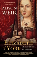 Elizabeth of York: The First Tudor Queen 0345521374 Book Cover