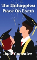 The Unhappiest Place On Earth : Can one day change everything? 1737254646 Book Cover
