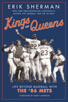 Kings of Queens: The Amazing Lives of the '86 Mets 0425281973 Book Cover