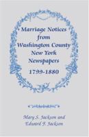 Marriage Notices from Washington Co. Ny Newspapers, 1799-1880 0788403427 Book Cover
