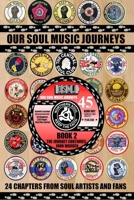 OUR SOUl MUSIC JOURNEYS: A Collection of Personal Soul Stories 0646850369 Book Cover