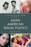 Asian American Sexual Politics 1442209259 Book Cover