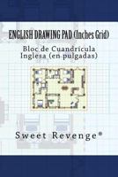 English Drawing Pad - Inches Grid: Bloc de Cuandrícula Inglesa - En Pulgadas 1977745806 Book Cover