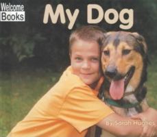 My Dog 0516231847 Book Cover