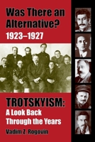 Was There an Alternative? Trotskyism: A Look Back Through the Years (Was There an Alernative, 1) 1893638960 Book Cover