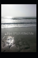 The B*tch Killed Me: The Wilkinson Drama B091DKNN9X Book Cover
