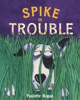 Spike In Trouble 0399237658 Book Cover