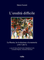 L'Eredita Difficile: La Russia, La Rivoluzione E La Memoria (1917-2017) 8833131173 Book Cover