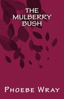 The Mulberry Bush 1500995657 Book Cover