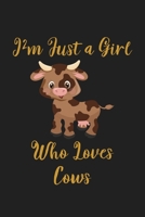 Just a Girl Who Loves Cows: Cows Notebook | Journal or Notepad for Girls | Cute Cows Lovers Gift for Girls (Lined, 6" x 9”) 1697998542 Book Cover