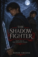 The Shadow Fighter (Shadow Wars #1) 1090886411 Book Cover