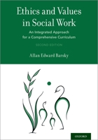 Ethics and Values in Social Work: An Integrated Approach for a Comprehensive Curriculum 0190678119 Book Cover