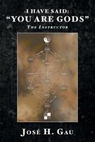 I Have Said: "You Are Gods": The Instructor 1496173015 Book Cover