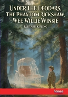 Under the Deodars, The Phantom Rickshaw, Wee Willie Winkie 3348134870 Book Cover