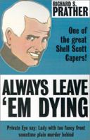 Always Leave 'em Dying B0007G2ZBY Book Cover