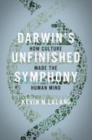 Darwin's Unfinished Symphony: How Culture Made the Human Mind 0691182817 Book Cover