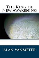 The King of New Awakening 1530350603 Book Cover
