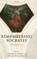 Remembering Socrates: Philosophical Essays 0199558124 Book Cover