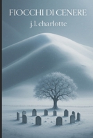 Fiocchi di cenere (Italian Edition) B0FHGLKHDT Book Cover