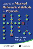 Lectures on Advanced Mathematical Methods for Physicists 9814299731 Book Cover