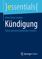 Kündigung: Faires und wertschätzendes Trennen (essentials) (German Edition) 3658304286 Book Cover