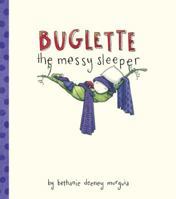 Buglette, the Messy Sleeper 1582463751 Book Cover