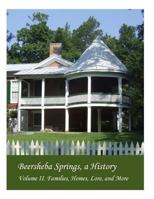 Beersheba Springs, a History: Volume II. Families, Homes, Lore and More 1490487840 Book Cover