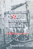 Da Salvare Corpi a Salvare Anime 1716676010 Book Cover