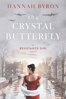 The Crystal Butterfly: A Gripping Dutch Resistance Saga of World War 2 908308924X Book Cover