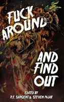 Fuck Around and Find Out 1964398908 Book Cover
