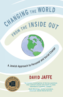 Changing the World from the Inside Out: Jewish Wisdom for a Lifetime of Making a Difference 1611803357 Book Cover