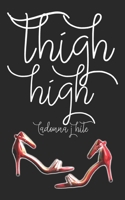 THIGH HIGH B09F8Y7NP4 Book Cover