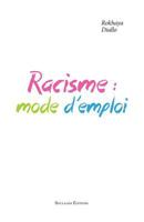 Racisme: Mode D'Emploi 2035847907 Book Cover