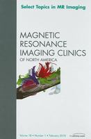 Select Topics in MR Imaging 1437719252 Book Cover