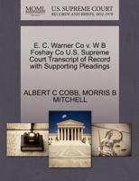 E. C. Warner Co v. W B Foshay Co U.S. Supreme Court Transcript of Record with Supporting Pleadings 1270232800 Book Cover