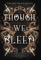 Though We Bleed 1956499261 Book Cover