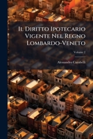 Il Diritto Ipotecario Vigente Nel Regno Lombardo-Veneto (Italian Edition) 102374287X Book Cover