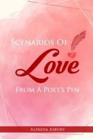 Scenarios Of Love From A Poet's Pen 0578497522 Book Cover