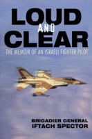 Loud and Clear: The Memoir of an Israeli Fighter Pilot 076033630X Book Cover