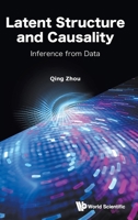 Advanced Modeling and Inference: Learning Latent Structures and Causality from Data 9811290687 Book Cover