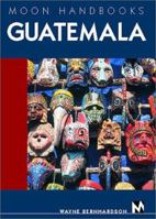 Moon Handbooks: Guatemala 1566913241 Book Cover
