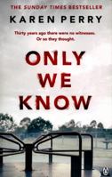 Only We Know 1405913037 Book Cover