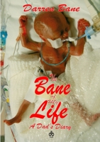 The Bane of My Life - A Dad's Diary 0244064962 Book Cover