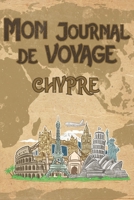 Mon Journal de Voyage Chypre: 6x9 Carnet de voyage I Journal de voyage avec instructions, Checklists et Bucketlists, cadeau parfait pour votre s�jour � Chypre et pour chaque voyageur. 1695551516 Book Cover
